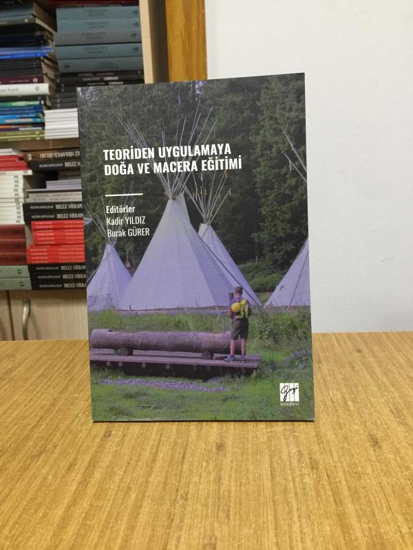 Teoriden Uygulamaya Doğa ve Macera Eğitimi - Editörler: Kadir Yıldız & Burak Gürer