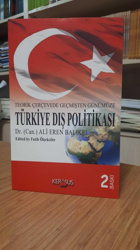Teorik Çerçevede Geçmişten Günümüze Türkiye Dış Politikası