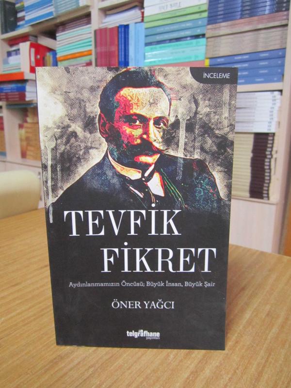 TEVFİK FİKRET Aydınlanmamızın Öncüsü Büyük İnsan Büyük Şair