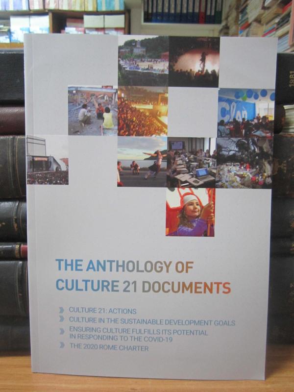 The Anthology of Culture 21 Documents Ensuring Culture Fulfills Its Potential in Responding to The Covid 19 - The 2020 Rome Charter