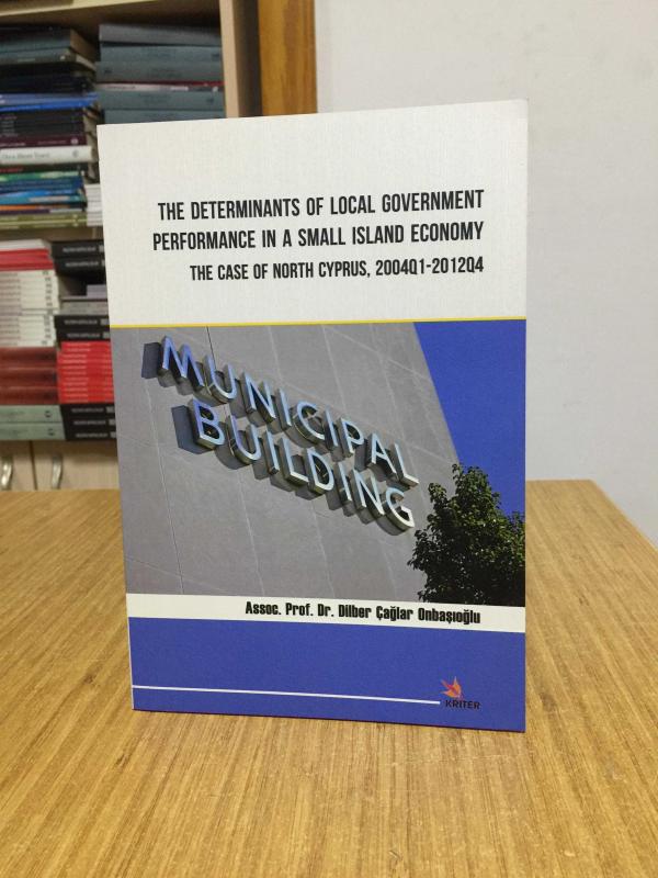 The Determinants of Local Government Performance in a Small Island Economy The Case of North Cyprus 2004Q1-2012Q4