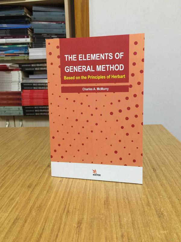 The Elements of General Method Based on the Principles of Herbart - Charles A. McMurry