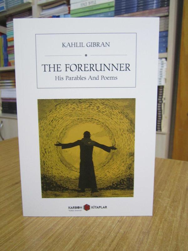 The Forerunner His Parables And Poems - Kahlil Gibran