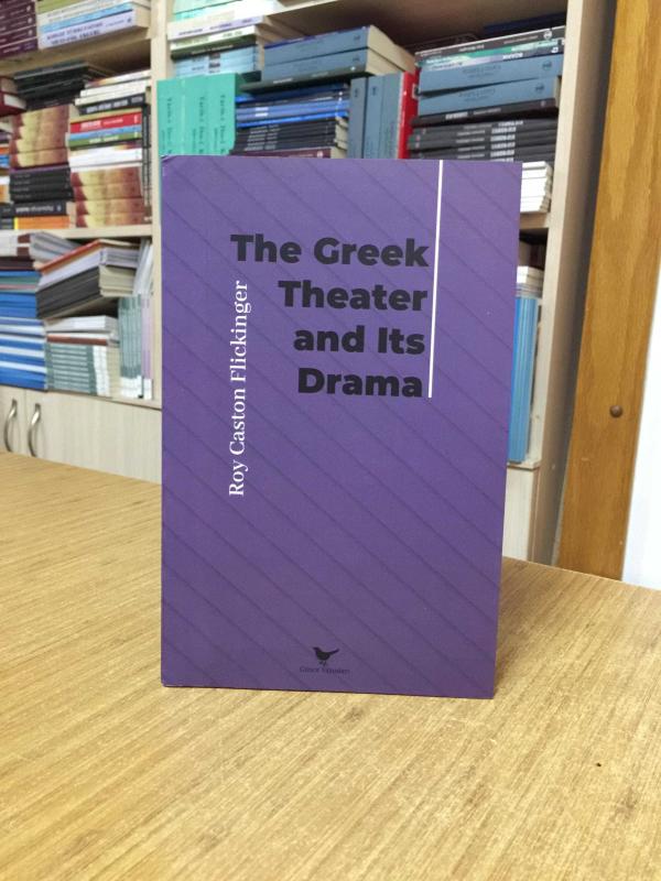 The Greek Theater and Its Drama - Roy Caston Flickinger