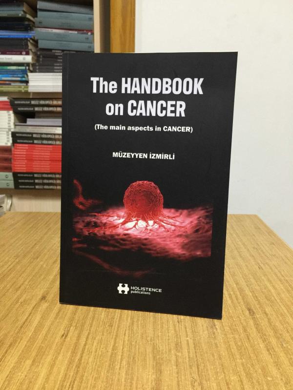 The Handbook on Cancer (The Main Aspects in Cancer) - Müzeyyen İzmirli