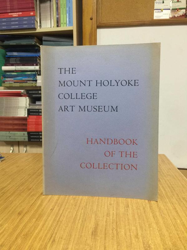 The Mount Holyoke College Art Museum Handbook of The Collection (1984)