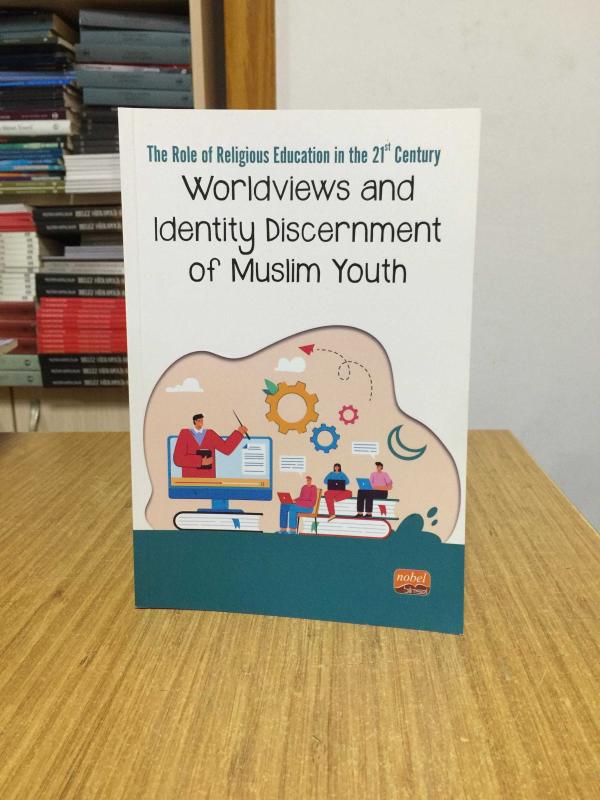 The Role Of Religious Education In The 21st Century Worldviews and Identity Discernment of Muslim Youth