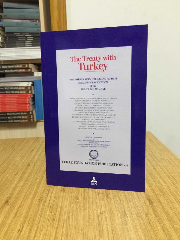 The Treaty with Turkey - Statements Resolutions and Reports in Favor of Ratification of the Treaty of Lausanne