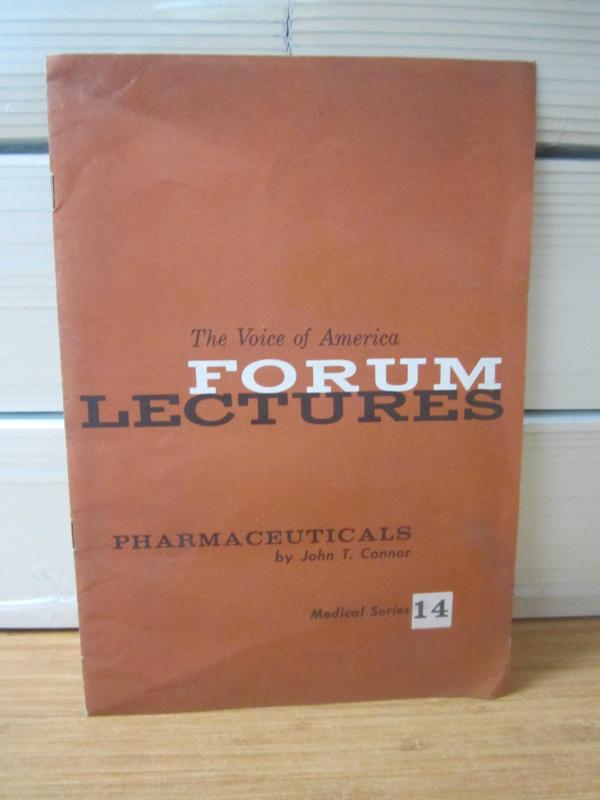 The Voice of America FORUM LECTURES Pharmaceuticals by John T. Connor - Medical Series 14 - 1962