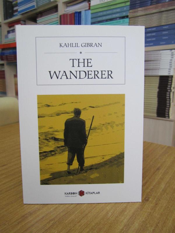 The Wanderer - Kahlil Gibran