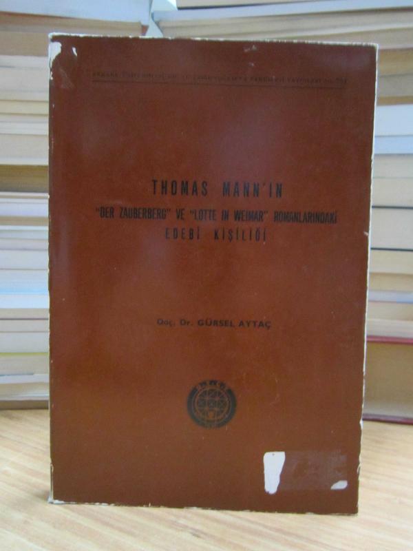 Thomas Mann'ın Der Zauberberg ve Lotte in Weimar Romanlarındaki Edebi Kişiliği - Doç. Dr. Gürsel Aytaç