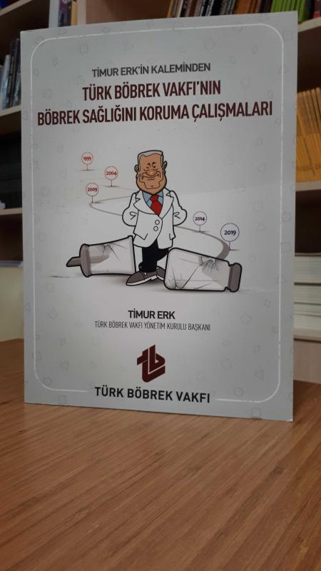 Timur Erk'in Kaleminden Türk Böbrek Vakfı'nın Böbrek Sağlığını Koruma Çalışmaları