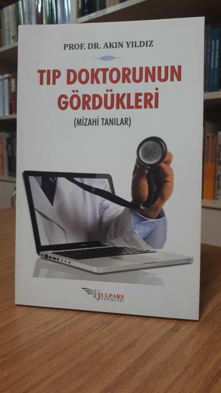 Tıp Doktorunun Gördükleri Mizahi Tanılar - Prof. Dr. Akın Yıldız