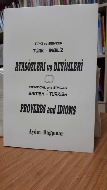 Tıpkı ve Benzer Türk - İngiliz Atasözleri ve Deyimleri