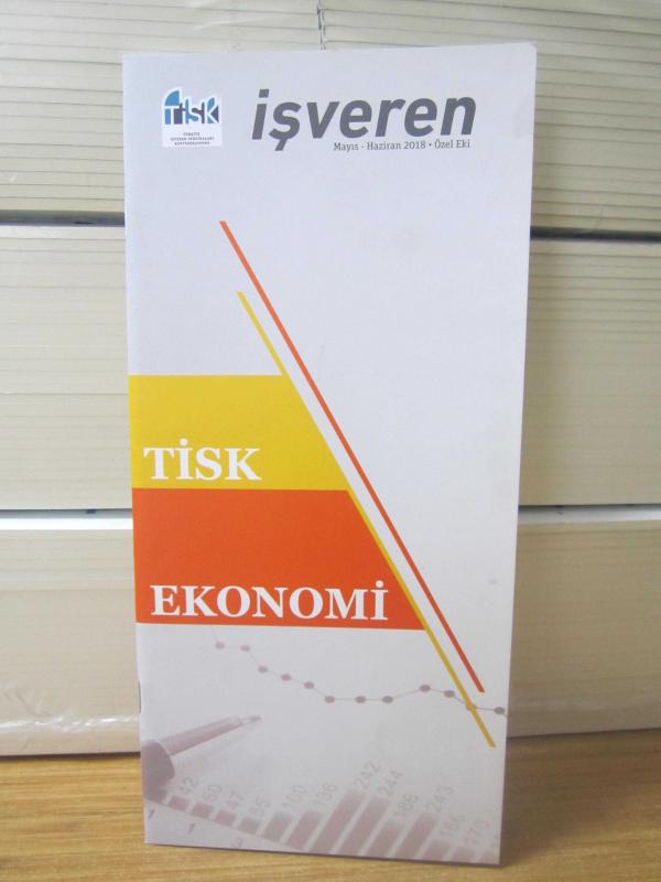 TİSK EKONOMİ [İŞVEREN Dergisi Mayıs Haziran 2018 Özel Eki] - Türkiye İşveren Sendikaları Konfederasyonu