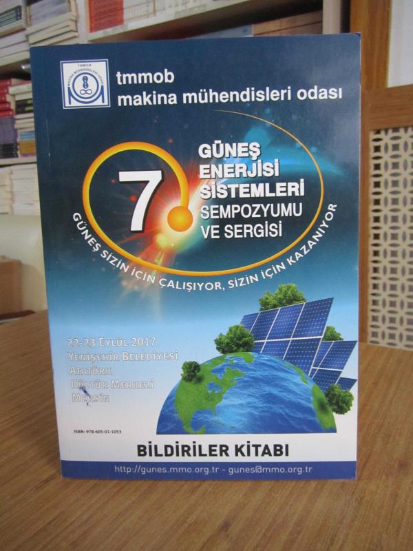 TMMOB Makina Mühendisleri Odası 7. Güneş Enerjisi Sistemleri Sempozyumu ve Sergisi - Bildiriler Kitabı