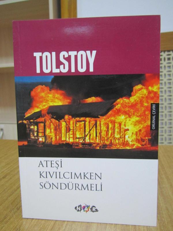 Tolstoy - Ateşi Kıvılcımken Söndürmeli