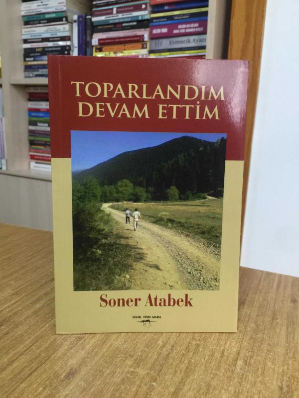 Toparlandım Devam Ettim - Soner Atabek