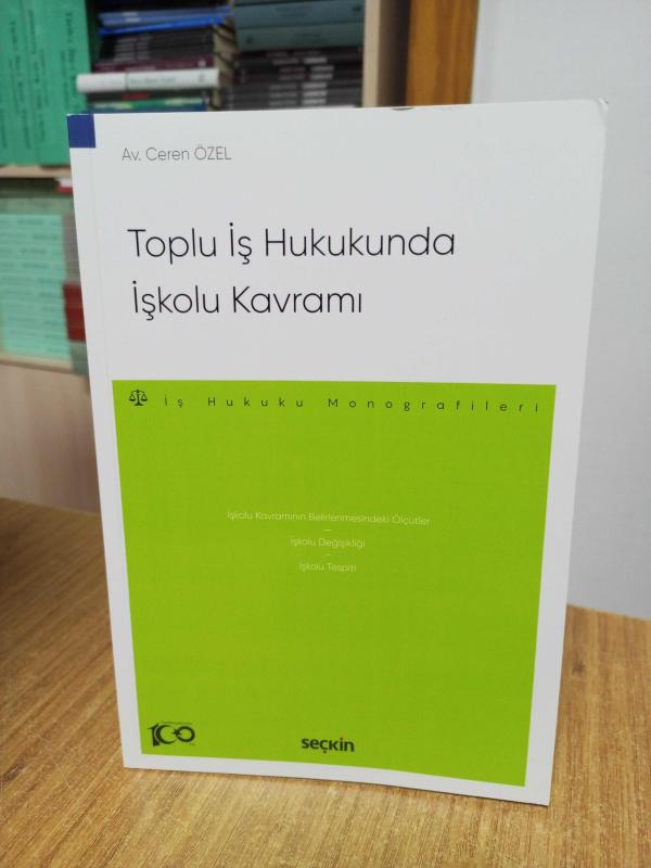 Toplu İş Hukukunda İşkolu Kavramı - Av. Ceren Özel