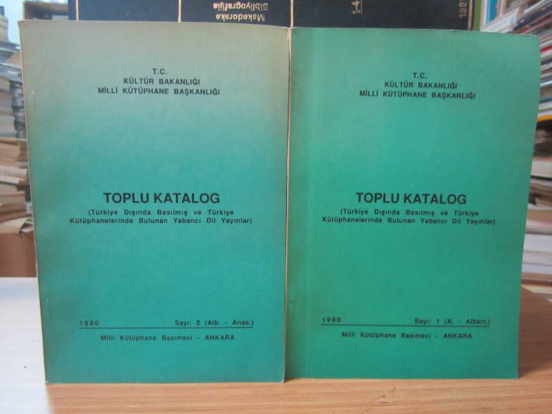 Toplu Katalog - Türkiye Dışında Basılmış ve Türkiye Kütüphanelerinde Bulunan Yabancı Dil Yayınlar - Sayı 1 - 2 Takım