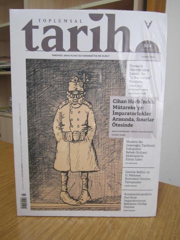 Toplumsal Tarih Dergisi - Sayı 324 - Aralık 2020 [ Cihan Harbi'nden Mütareke'ye: İmparatorluklar Arasında Sınırlar Ötesinde ]
