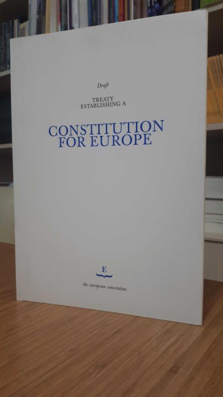 Treaty Establishing A Constitution For Europe -  Adopted by consensus by the European Convention on 13 June and 10 July 2003