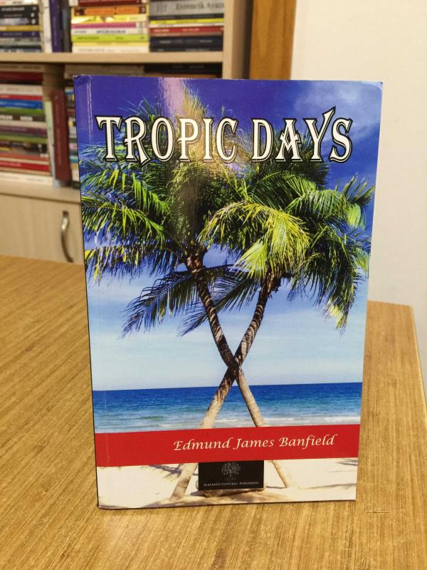 Tropic Days - Edmund James Banfield