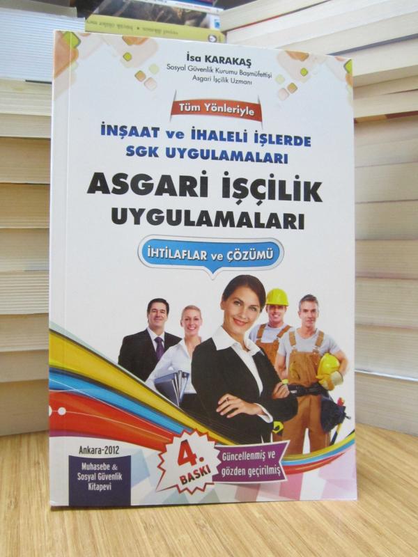 Tüm Yönleriyle İnşaat ve İhaleli İşlerde SGK Uygulamaları Asgari İşçilik Uygulamaları (İhtilaflar ve Çözümü)