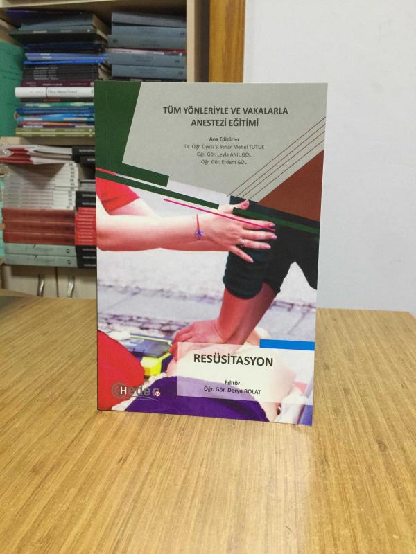 Tüm Yönleriyle ve Vakalarla Anestezi Eğitimi - Resüsitasyon