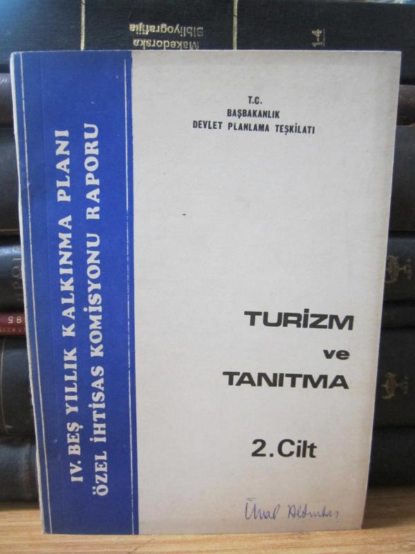 Turizm ve Tanıtma 2.Cilt - IV.Beş Yıllık Kalkınma Planı Özel İhtisas Komisyonu Raporu