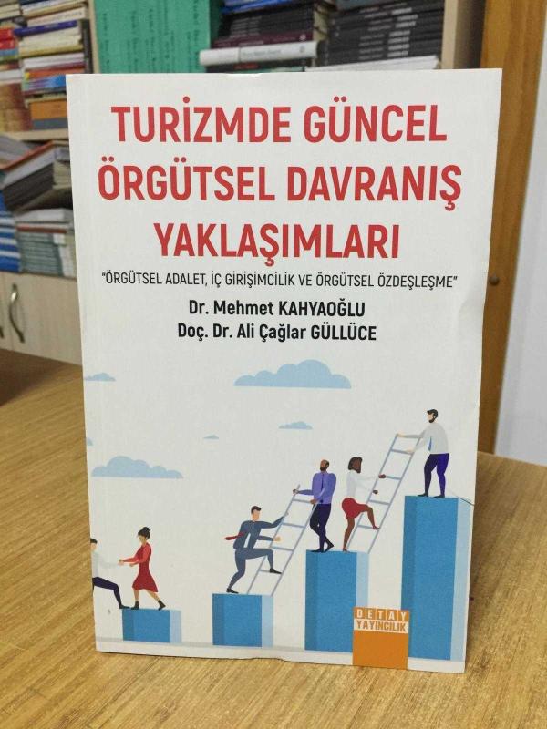 Turizmde Güncel Örgütsel Davranış Yaklaşımları “Örgütsel Adalet, İç Girişimcilk ve Örgütsel Özdeşleme” 
