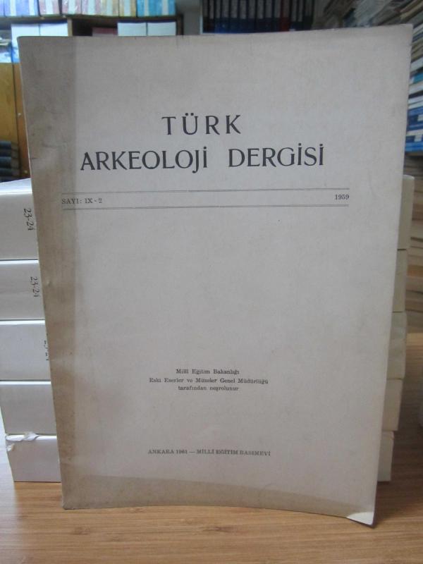 Türk Arkeoloji Dergisi - Sayı IX - 2