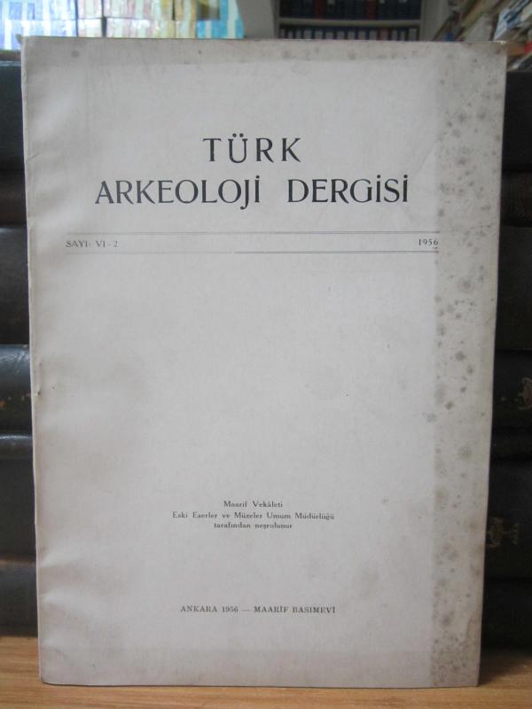 Türk Arkeoloji Dergisi - Sayı VI - 2