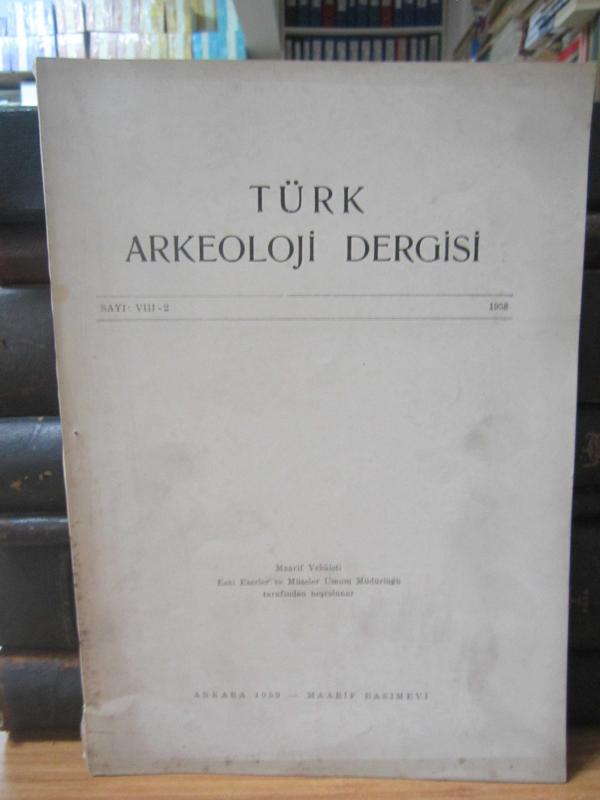Türk Arkeoloji Dergisi - Sayı VIII - 2