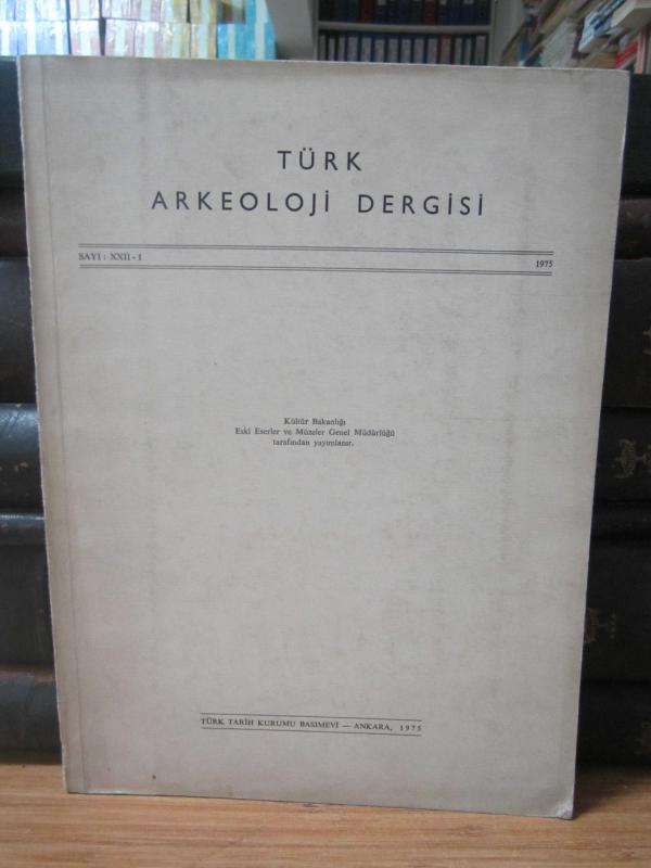 Türk Arkeoloji Dergisi - Sayı XXII - 1