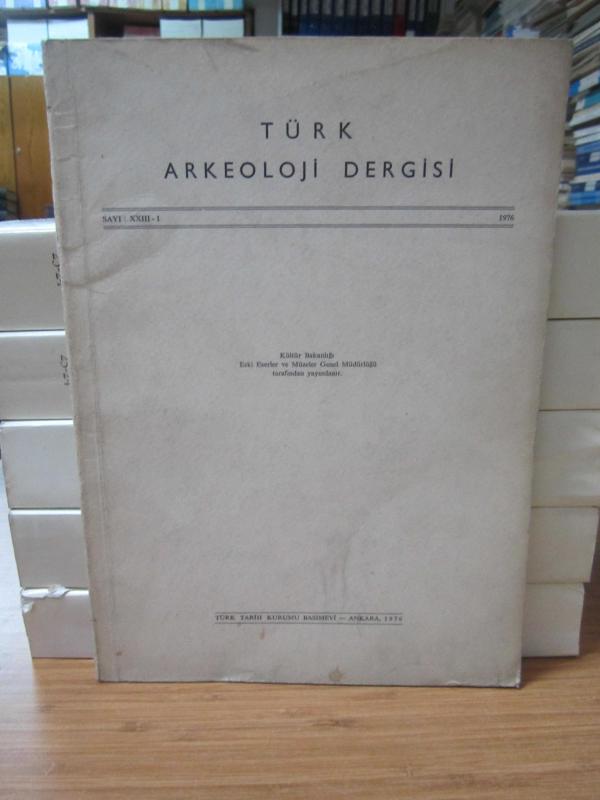 Türk Arkeoloji Dergisi - Sayı XXIII - 1