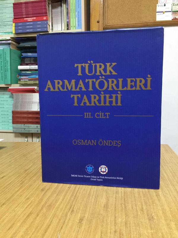Türk Armatörleri Tarihi 3. Cilt / İMEAK Deniz Ticaret Odası ve Türk Armatörleri Birliği Ortak Yayını [Ciltli - Şömizli]