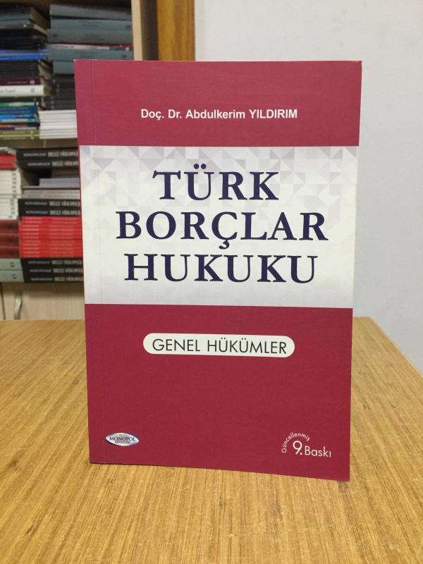 TÜRK BORÇLAR HUKUKU Genel Hükümler - Doç. Dr. Abdulkerim Yıldırım [9.BASKI]