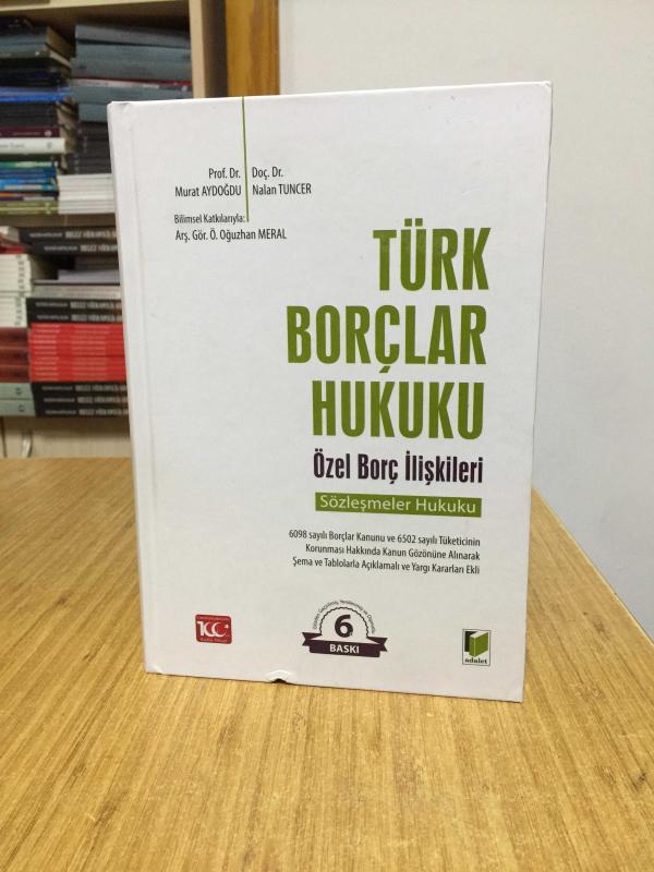 Türk Borçlar Hukuku Özel Borç İlişkileri (Sözleşmeler Hukuku) [6.Baskı - Ciltli]