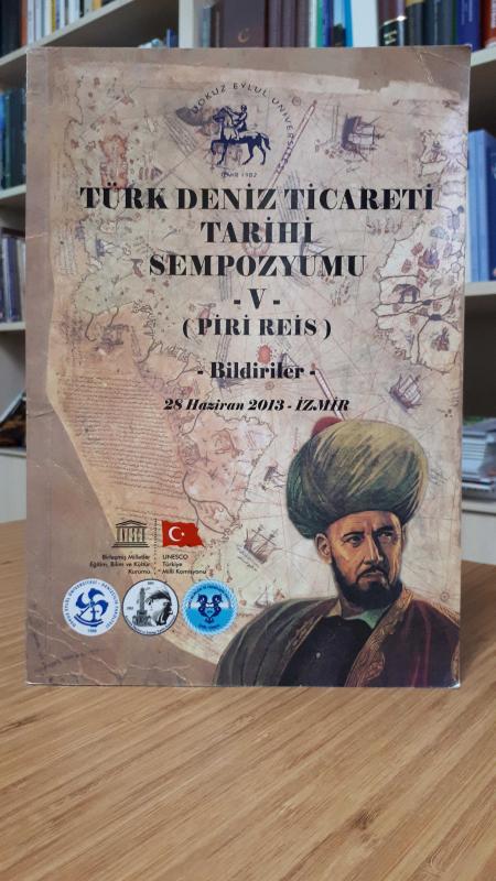 Türk Deniz Ticareti Tarihi Sempozyumu -V- (Piri Reis)