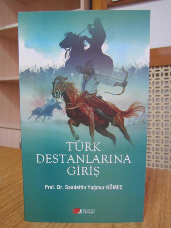 Türk Destanlarına Giriş - Prof. Dr. Saadettin Yağmur Gömeç [4.Baskı]