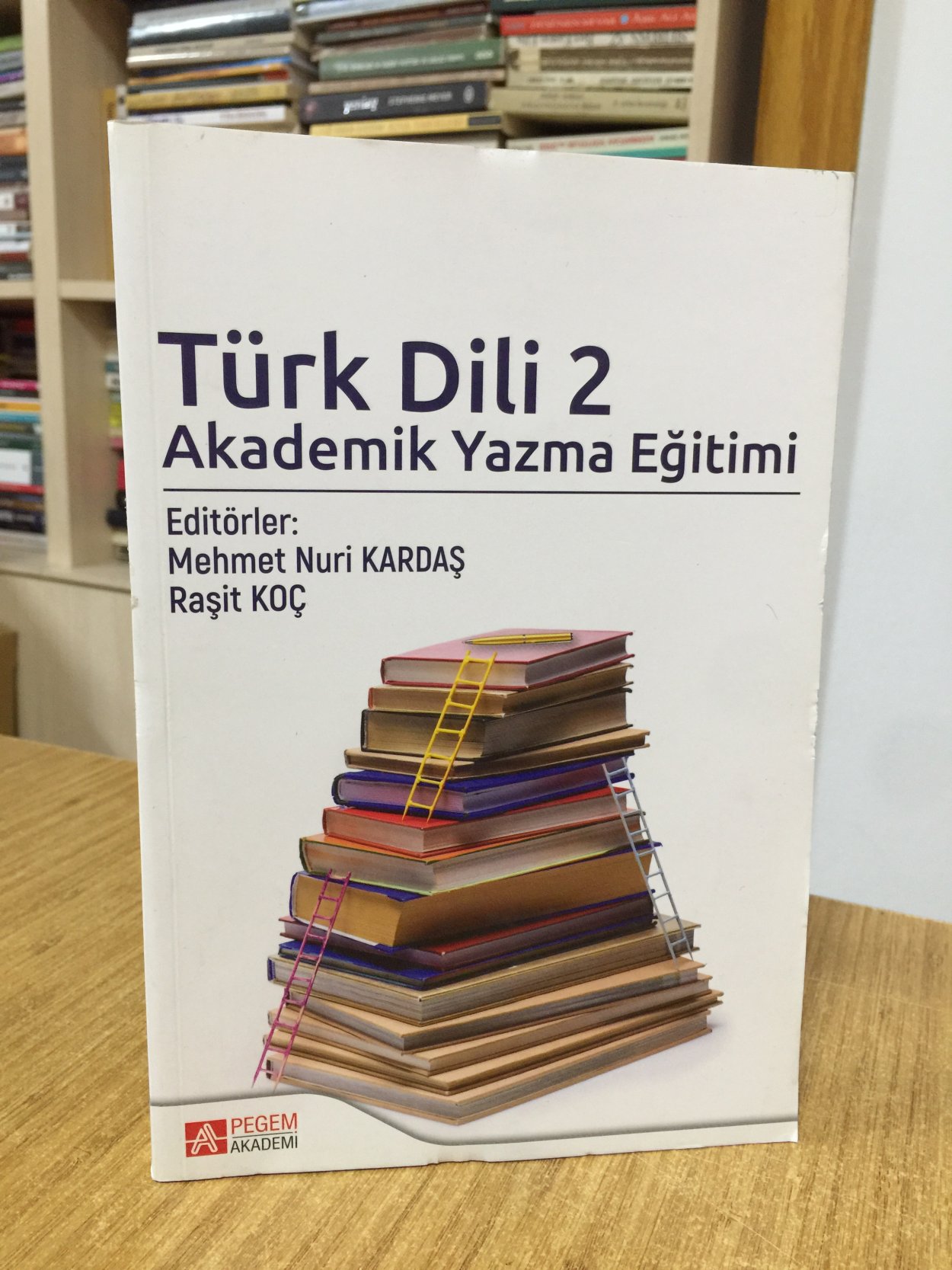 Türk Dili 2 Akademik Yazma Eğitimi - Editörler: Mehmet Nuri Kardaş & Raşit Koç