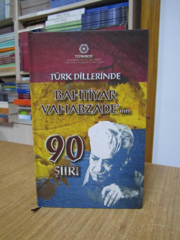 Türk Dillerinde Bahtiyar Vahapzade'nin 90 Şiiri