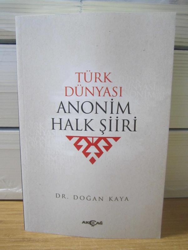 Türk Dünyası Anonim Halk Şiiri - Dr. Doğan Kaya [Genişletilmiş ve Gözden Geçirilmiş 5.Baskı]