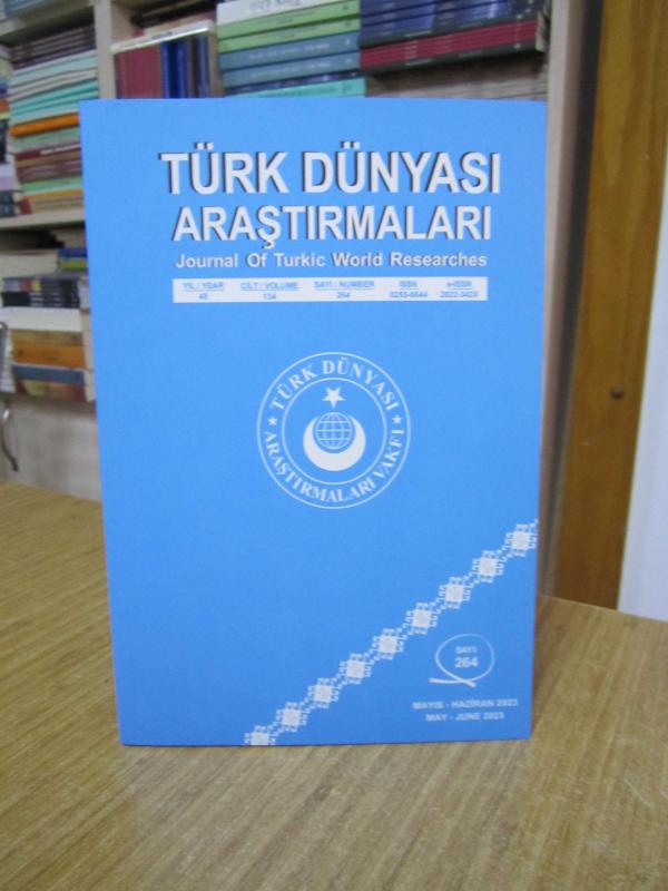 Türk Dünyası Araştırmaları Dergisi - Sayı 264 - Mayıs Haziran 2023