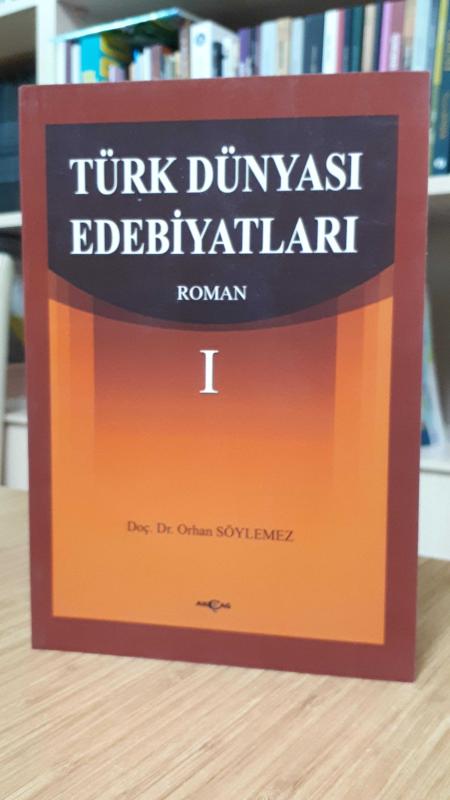 Türk Dünyası Edebiyatları Roman I - Orhan Söylemez
