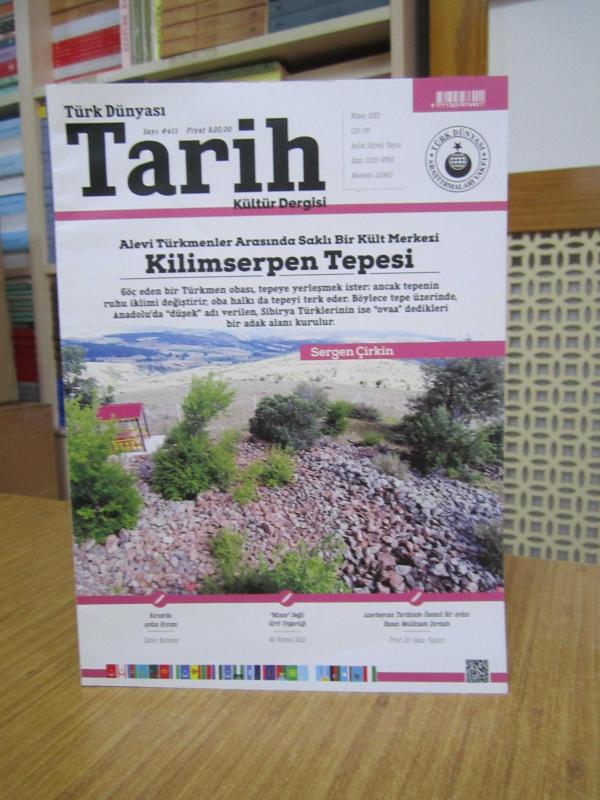 Türk Dünyası Tarih Dergisi - Sayı 411 - Nisan 2021 [ Alevi Türkmenler Arasında Saklı Bir Kült Merkezi Kilimserpen Tepesi - Sergen Çirkin ]