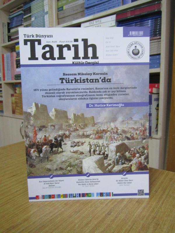 Türk Dünyası Tarih Dergisi - Sayı 420 - Ocak 2022 [ Ressam Nikolay Karazin Türkistan'da - Dr. Hatice Kerimoğlu ]
