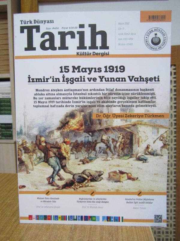 Türk Dünyası Tarih Dergisi - Sayı 424 - Mayıs 2022 [ 15 Mayıs 1919 İzmir'in İşgali ve Yunan Vahşeti ]