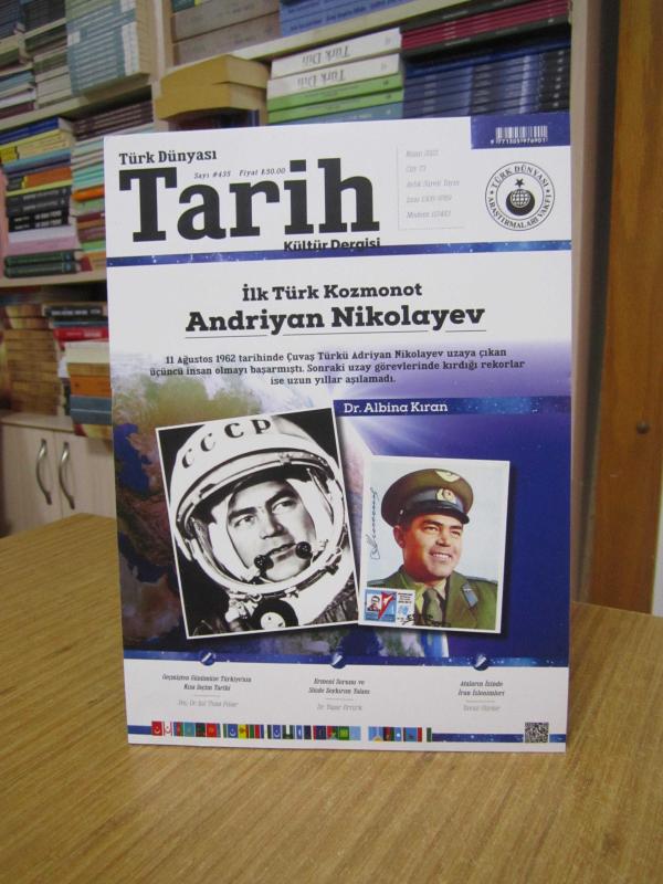 Türk Dünyası Tarih Dergisi - Sayı 435 - Nisan 2023 [ İlk Türk Kozmonot Andriyan Nikolayev ]